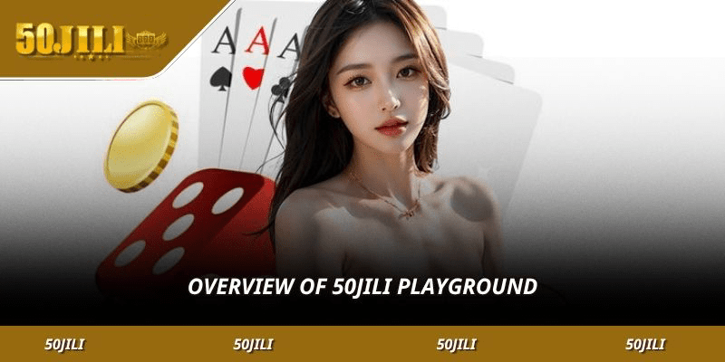 Overview of 50JILI playground