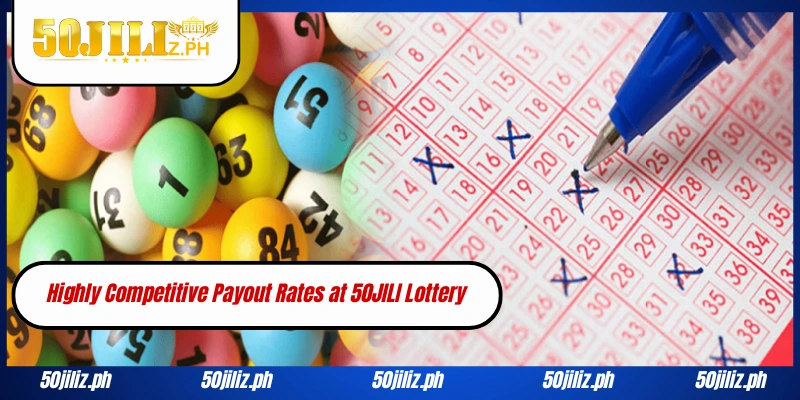 Highly Competitive Payout Rates at 50JILI Lottery