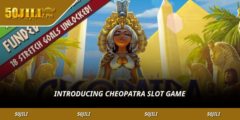 Introducing Cheopatra Slot Game