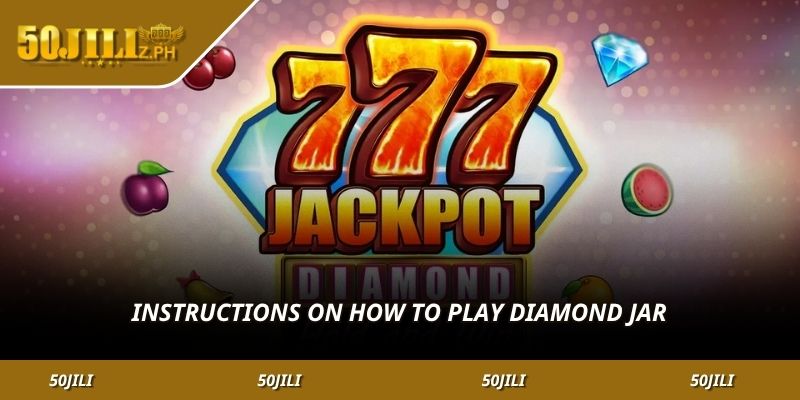 Instructions on how to play diamond jar