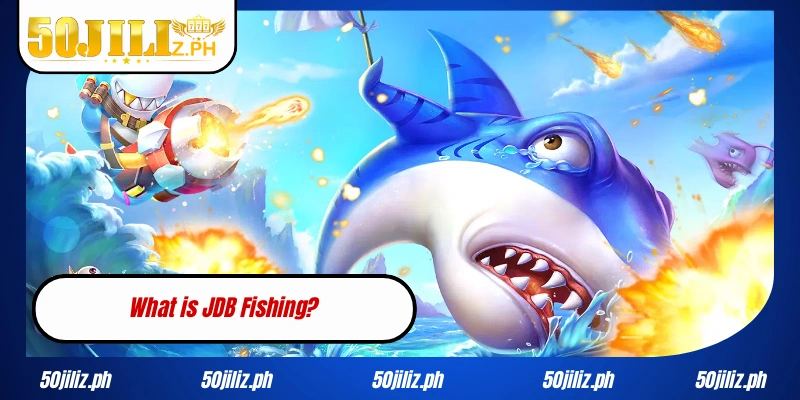 What is JDB Fishing?