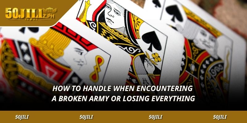 How to handle when encountering a broken army or losing everything