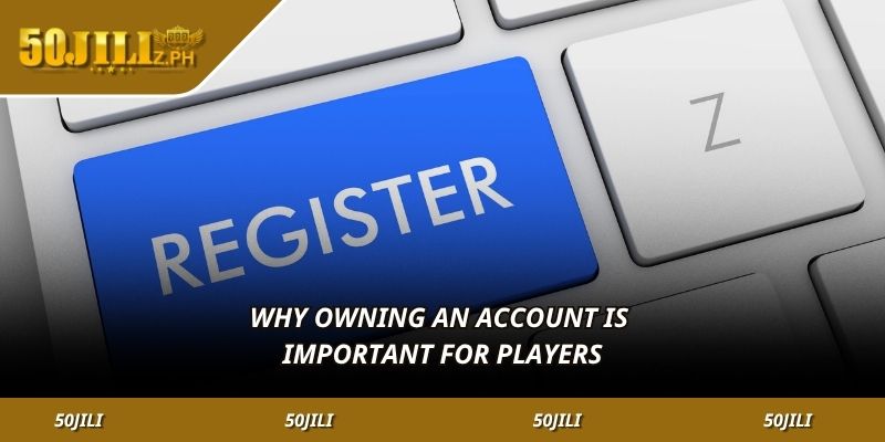 Why Owning an Account Is Important for Players