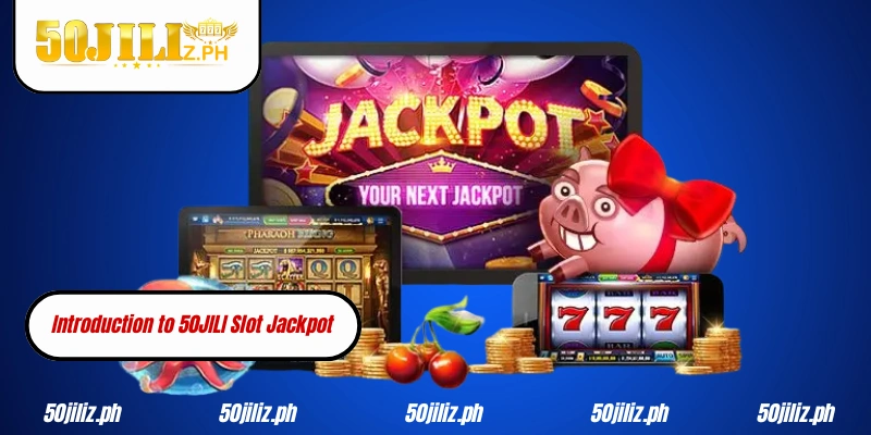 Overview about 50JILI Slot Jackpot