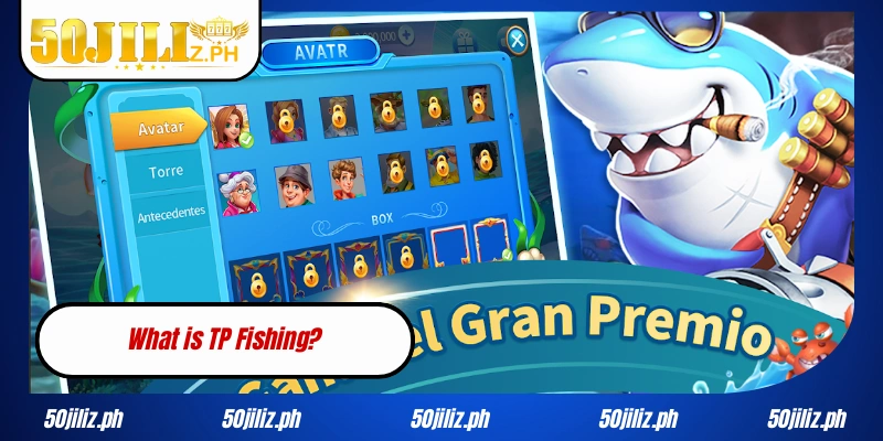What is TP Fishing?