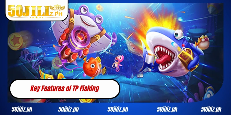Key Features of TP Fishing