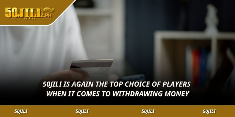 50JILI is again the top choice of players when it comes to withdrawing money.