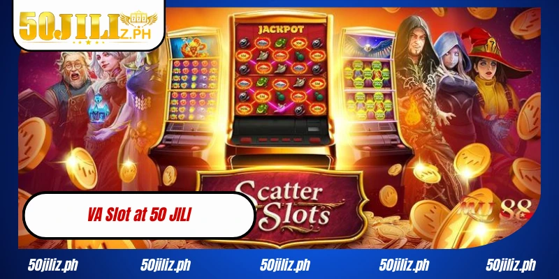 VA Slot at 50JILI Unique Slot Games with High Rewards