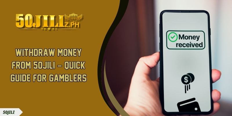 Withdraw money from 50JILI Quick Guide For Gamblers